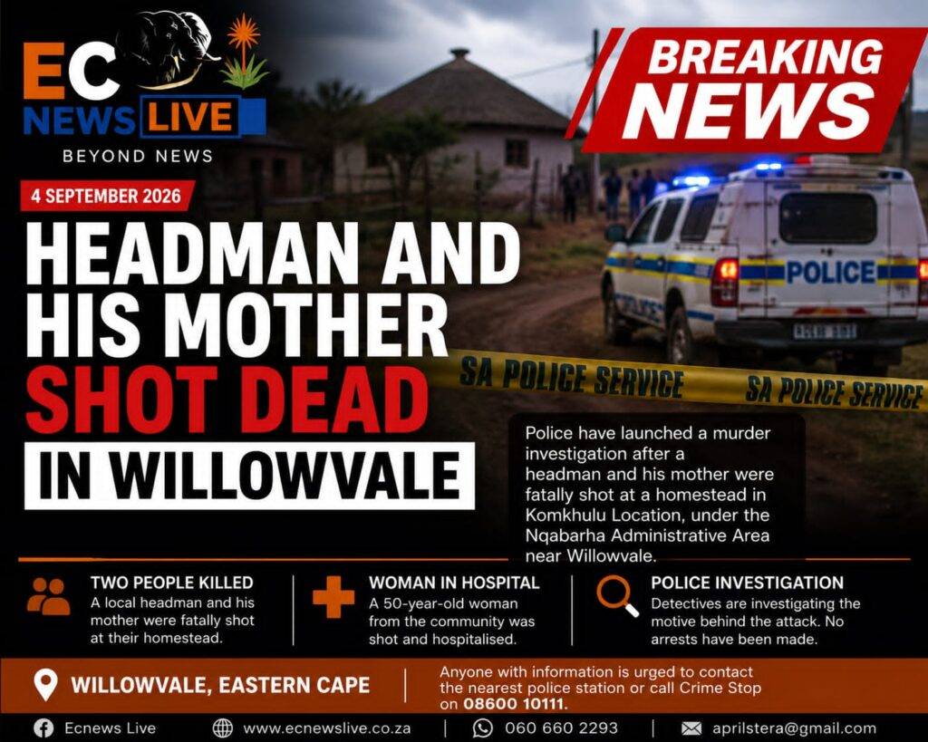 Headman and his mother shot dead at a homestead in Komkhulu Location near Willowvale